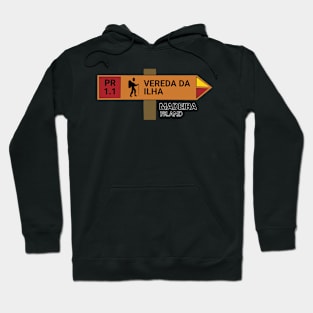 Madeira Island PR1.1 VEREDA DA ILHA wooden sign Hoodie